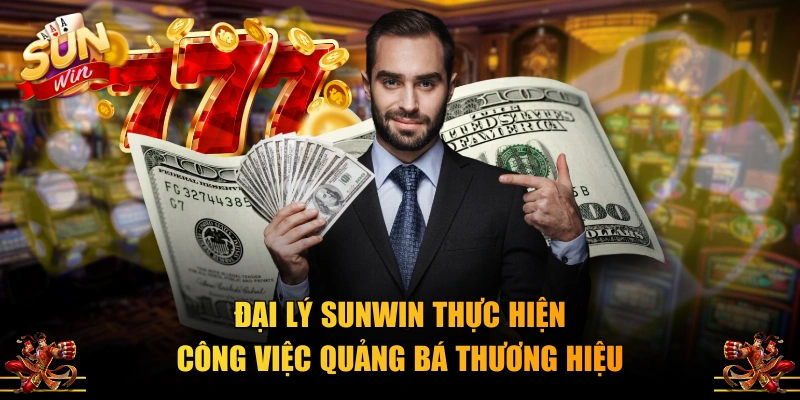 Đại lý SUNWIN thực hiện công việc quảng bá thương hiệu 